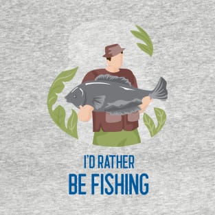 I'd rather be fishing than shooting rats in a barrel T-Shirt